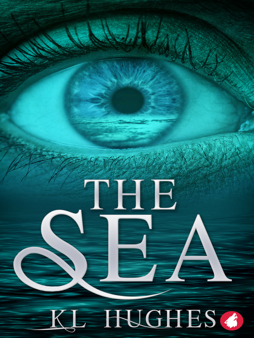 Title details for The Sea by KL Hughes - Available